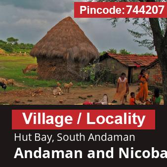 Pincode 744207 Village Hut Bay, South Andaman, Andaman and Nicobar Islands