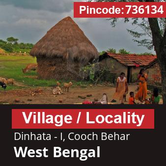 Pincode 736134 Village Dinhata - I, Cooch Behar, West Bengal