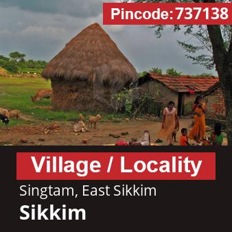 Pincode 737138 Village Singtam, East Sikkim, Sikkim