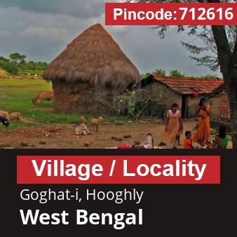 Pincode 712616 Village Goghat-i, Hooghly, West Bengal