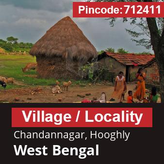 Pincode 712411 Village Chandannagar, Hooghly, West Bengal