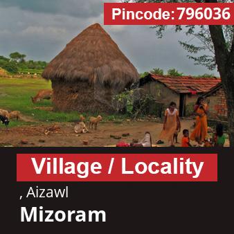 Pincode 796036 Village , Aizawl, Mizoram