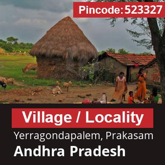 Pincode 523327 Village Yerragondapalem, Prakasam, Andhra Pradesh