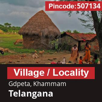 Pincode 507134 Village Gdpeta, Khammam, Telangana