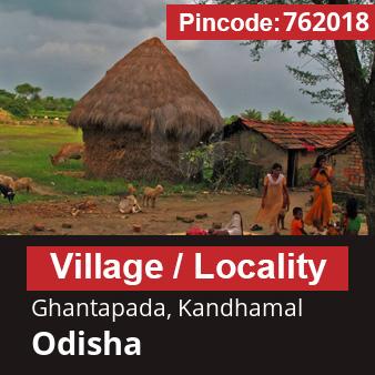 Pincode 762018 Village Ghantapada, Kandhamal, Odisha