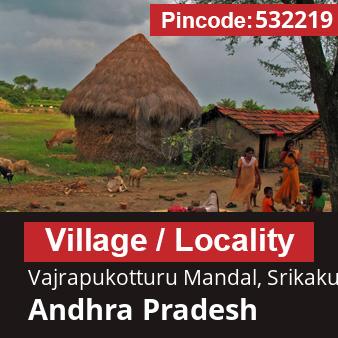 Pincode 532219 Village Vajrapukotturu Mandal, Srikakulam, Andhra Pradesh