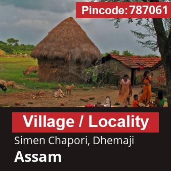 Pincode 787061 Village Simen Chapori, Dhemaji, Assam