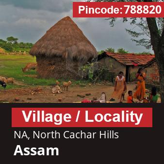 Pincode 788820 Village NA, North Cachar Hills, Assam