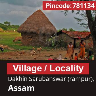 Pincode 781134 Village Dakhin Sarubanswar (rampur), Kamrup, Assam