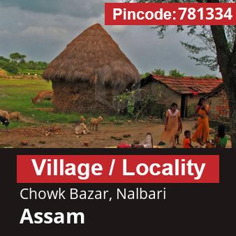 Pincode 781334 Village Chowk Bazar, Nalbari, Assam