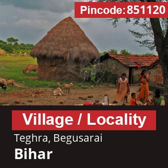 Pincode 851120 Village Teghra, Begusarai, Bihar