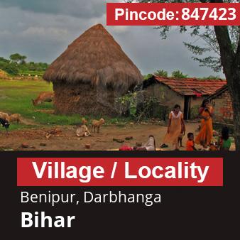 Pincode 847423 Village Benipur, Darbhanga, Bihar