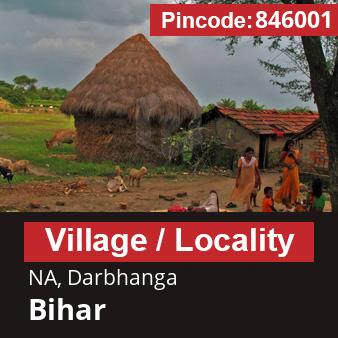 Pincode 846001 Village NA, Darbhanga, Bihar