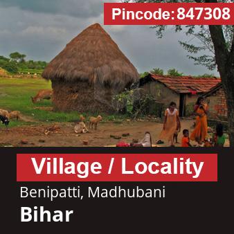 Pincode 847308 Village Benipatti, Madhubani, Bihar
