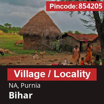 Pincode 854205 Village NA, Purnia, Bihar