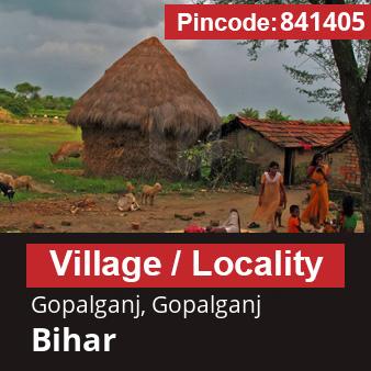 Pincode 841405 Village Gopalganj, Gopalganj, Bihar