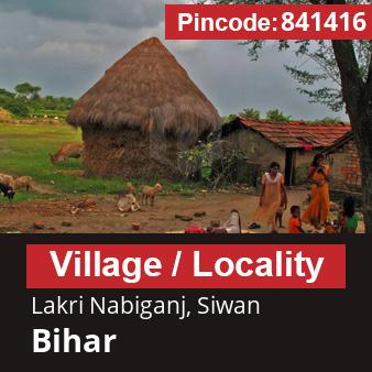 Pincode 841416 Village Lakri Nabiganj, Siwan, Bihar