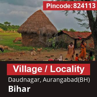 Pincode 824113 Village Daudnagar, Aurangabad(BH), Bihar