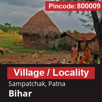 Pincode 800009 Village Sampatchak, Patna, Bihar