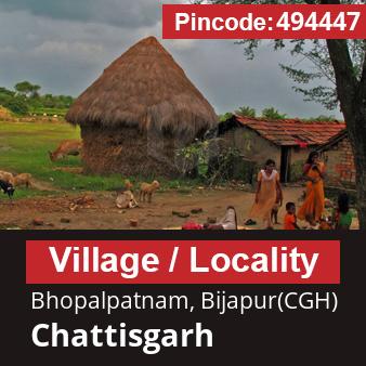 Pincode 494447 Village Bhopalpatnam, Bijapur(CGH), Chattisgarh