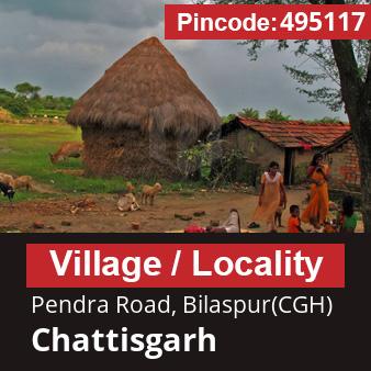 Pincode 495117 Village Pendra Road, Bilaspur(CGH), Chattisgarh