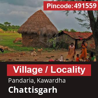 Pincode 491559 Village Pandaria, Kawardha, Chattisgarh