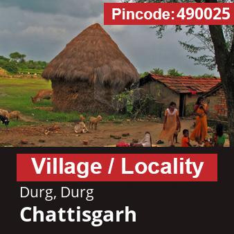 Pincode 490025 Village Durg, Durg, Chattisgarh