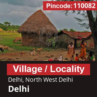 Pincode 110082 Village Delhi, North West Delhi, Delhi