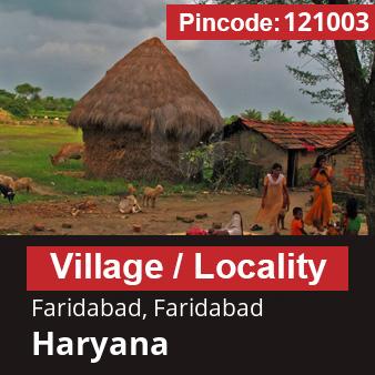 Pincode 121003 Village Faridabad, Faridabad, Haryana