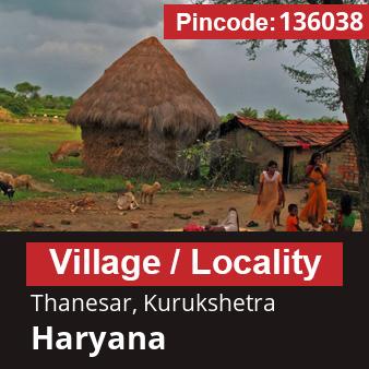 Pincode 136038 Village Thanesar, Kurukshetra, Haryana