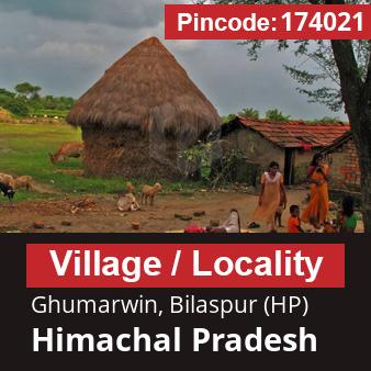 Pincode 174021 Village Ghumarwin, Bilaspur (HP), Himachal Pradesh