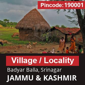 Pincode 190001 Village Badyar Balla, Srinagar, JAMMU & KASHMIR