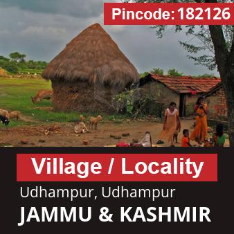 Pincode 182126 Village Udhampur, Udhampur, JAMMU & KASHMIR