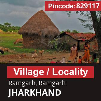 Pincode 829117 Village Ramgarh, Ramgarh, JHARKHAND