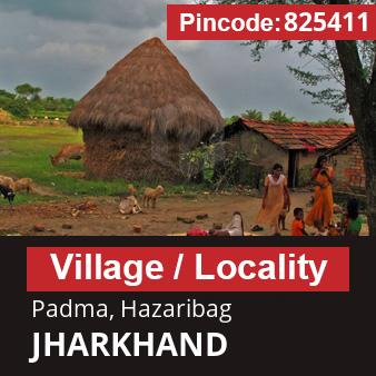 Pincode 825411 Village Padma, Hazaribag, JHARKHAND