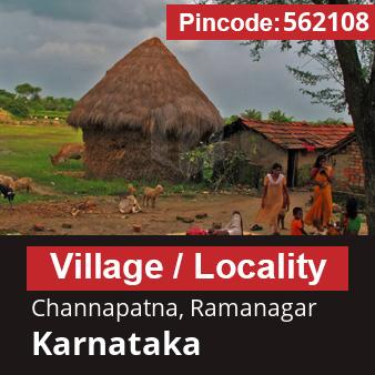 Pincode 562108 Village Channapatna, Ramanagar, Karnataka