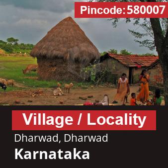 Pincode 580007 Village Dharwad, Dharwad, Karnataka