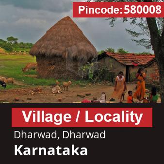 Pincode 580008 Village Dharwad, Dharwad, Karnataka