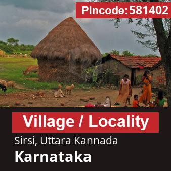 Pincode 581402 Village Sirsi, Uttara Kannada, Karnataka