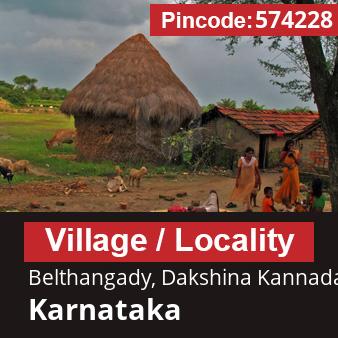 Pincode 574228 Village Belthangady, Dakshina Kannada, Karnataka