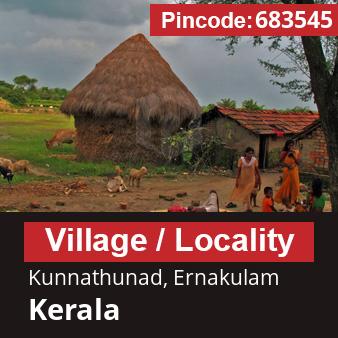 Pincode 683545 Village Kunnathunad, Ernakulam, Kerala