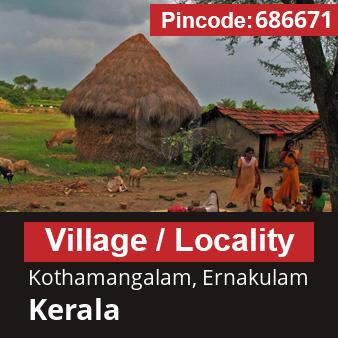 Pincode 686671 Village Kothamangalam, Ernakulam, Kerala