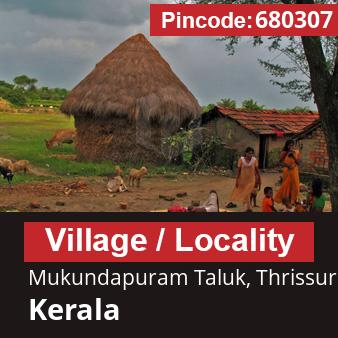 Pincode 680307 Village Mukundapuram Taluk, Thrissur, Kerala