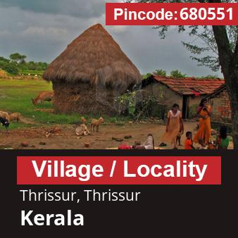 Pincode 680551 Village Thrissur, Thrissur, Kerala