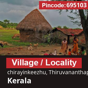 Pincode 695103 Village chirayinkeezhu, Thiruvananthapuram, Kerala