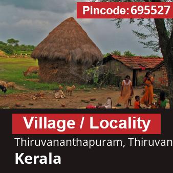 Pincode 695527 Village Thiruvananthapuram, Thiruvananthapuram, Kerala