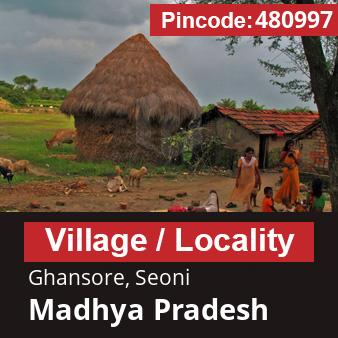 Pincode 480997 Village Ghansore, Seoni, Madhya Pradesh