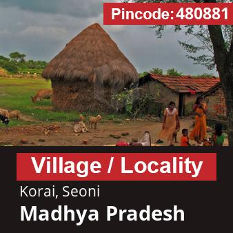 Pincode 480881 Village Korai, Seoni, Madhya Pradesh