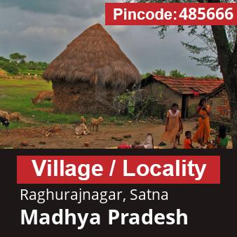 Pincode 485666 Village Raghurajnagar, Satna, Madhya Pradesh