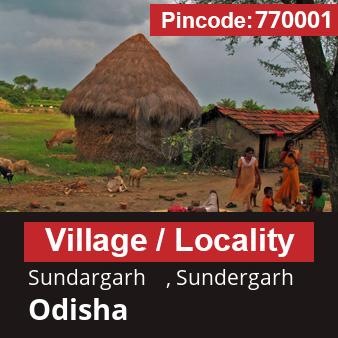 Pincode 770001 Village Sundargarh    , Sundergarh, Odisha